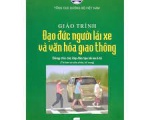 GIÁO TRÌNH ĐẠO ĐỨC NGƯỜI LÁI XE VÀ VĂN HÓA GIAO THÔNG